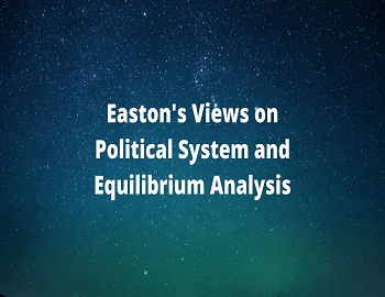Easton's Views on Political System and Equilibrium Analysis
