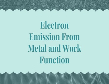 Electron Emission From Metal and Work Function