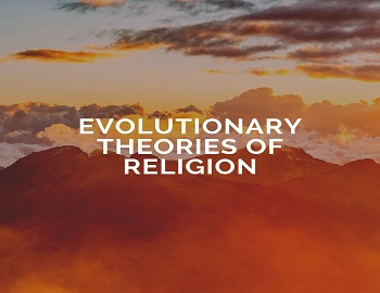 Evolutionary Theories of Religion