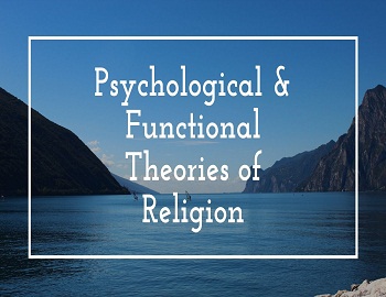 Psychological and Functional Theories of Religion