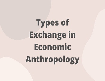 Types of Exchange in Economic Anthropology