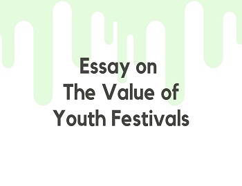 Essay on The Value of Youth Festivals