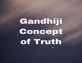 Gandhiji Concept of Truth