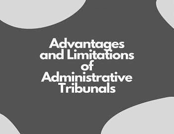 Advantages and Limitations of Administrative Tribunals