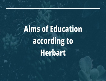 Aims of Education according to Herbart