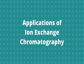 Applications of Ion Exchange Chromatography