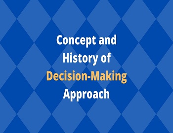 Concept and History of Decision-Making Approach