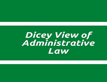 Dicey View of Administrative Law