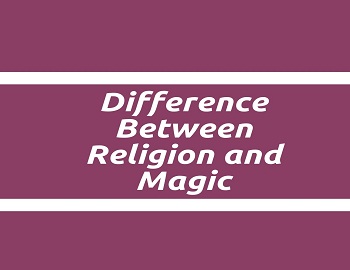 Difference Between Religion and Magic