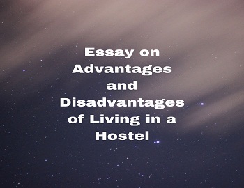 Essay on Advantages and Disadvantages of Living in a Hostel