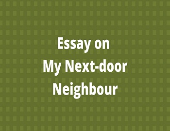 Essay on My Next-door Neighbour