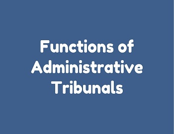 Functions of Administrative Tribunals