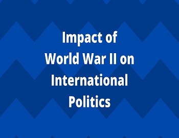 Impact of World War II on International Politics