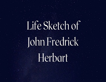 Life Sketch of John Fredrick Herbart