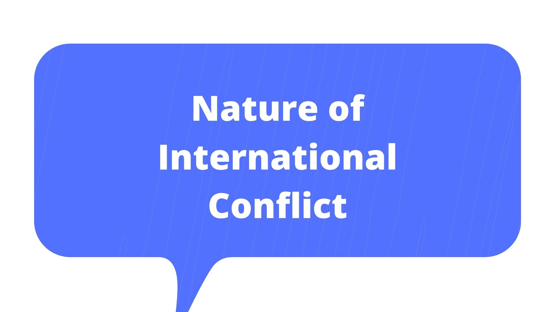 Nature of International Conflict