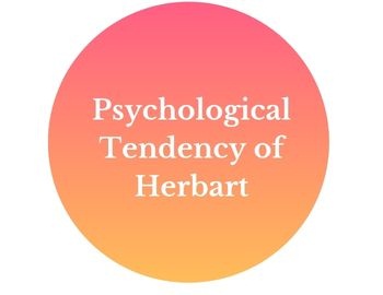Psychological Tendency of Herbart