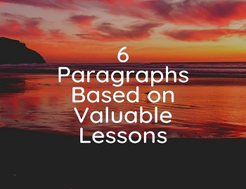 6 Paragraphs Based on Valuable Lessons