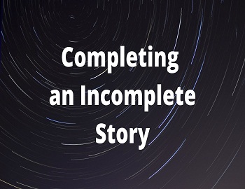 Completing an Incomplete Story