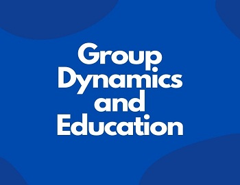 Group Dynamics and Education