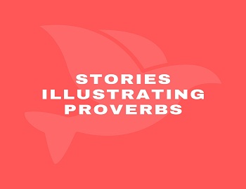 Stories Illustrating Proverbs