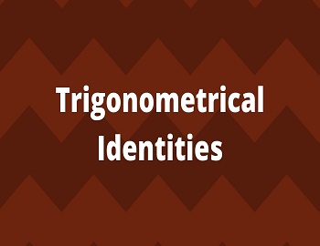 Trigonometrical Identities