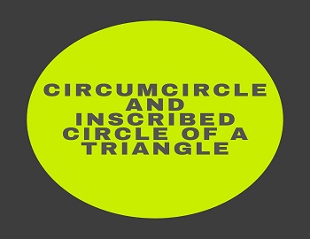 Circumcircle and Inscribed Circle of a Triangle