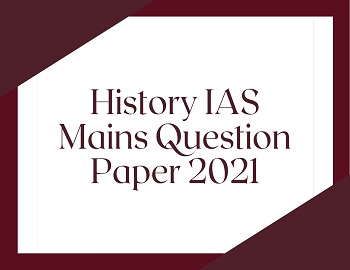 History IAS Mains Question Paper 2021