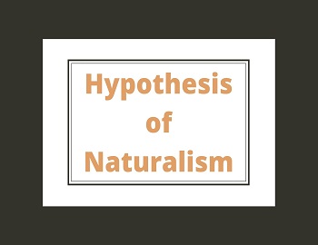 Hypothesis of Naturalism