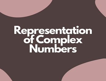 Representation of Complex Numbers