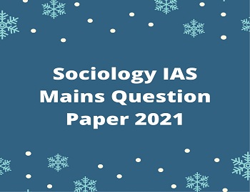 Sociology IAS Mains Question Paper 2021