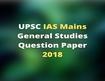 UPSC IAS Mains General Studies Question Paper 2018