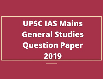 UPSC IAS Mains General Studies Question Paper 2019