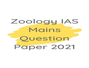 Zoology IAS Mains Question Paper 2021