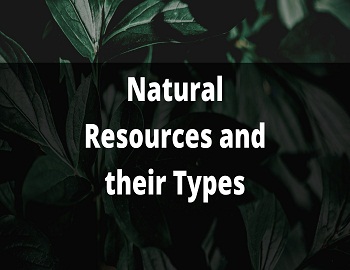 Natural Resources and their Types