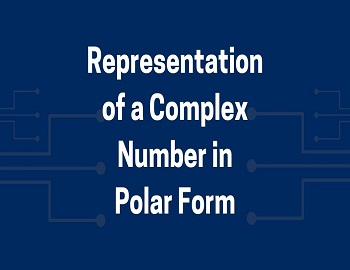 Representation of a Complex Number in Polar Form