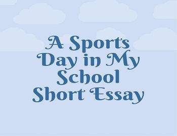 A Sports Day in My School Short Essay