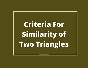 Criteria For Similarity of Two Triangles