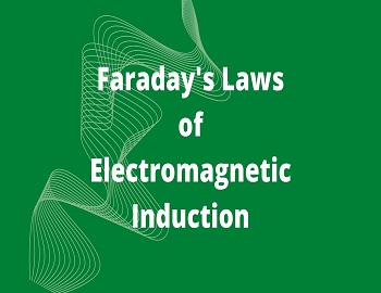 Faraday's Laws of Electromagnetic Induction