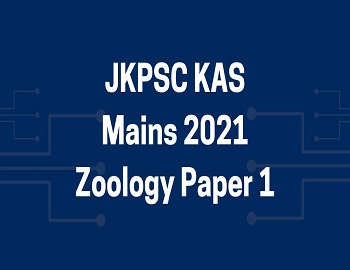 JKPSC KAS Mains 2021 Zoology Paper 1