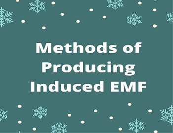 Methods of Producing Induced EMF
