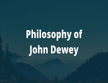 Philosophy of John Dewey