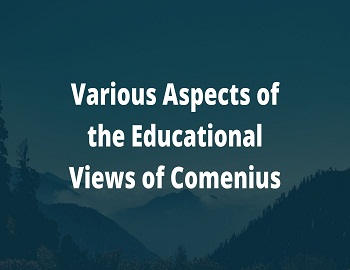 Various Aspects of the Educational Views of Comenius