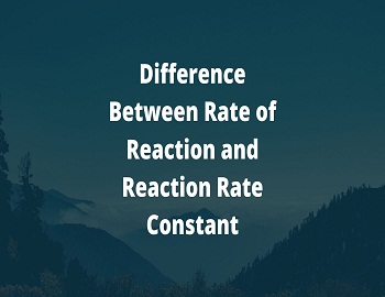 Rate of Reaction and Reaction Rate Constant