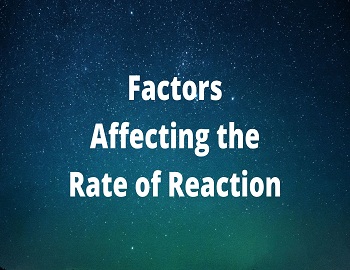 Factors Affecting the Rate of Reaction