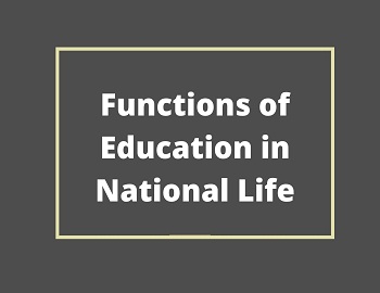 Functions of Education in National Life