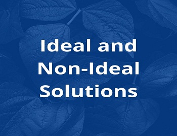 Ideal and Non-Ideal Solutions