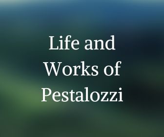 Life and Works of Pestalozzi