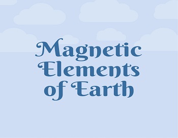 Magnetic Elements of Earth