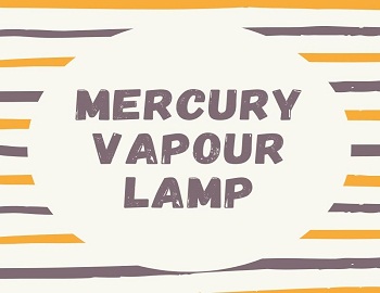 Mercury Vapour Lamp