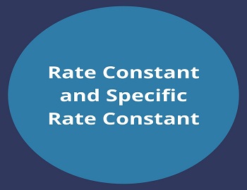 Rate Constant and Specific Rate Constant